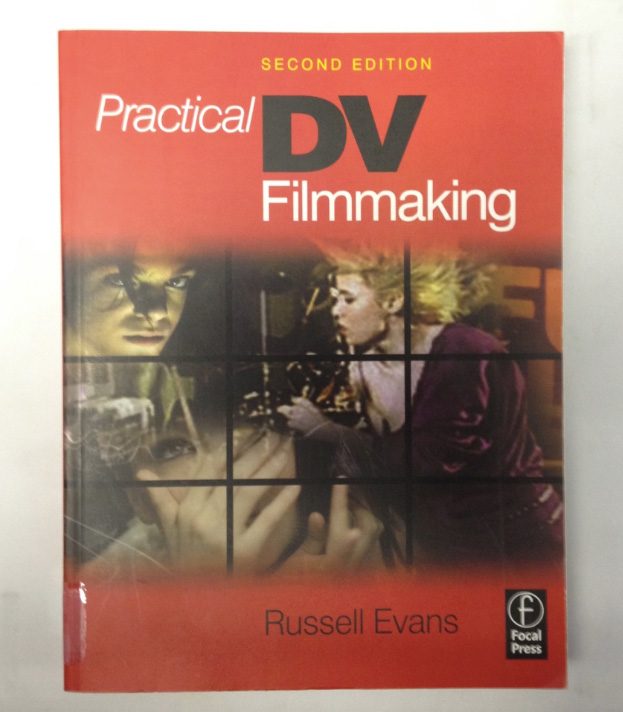 Russell Evans, Practical DV Filmmaking (2nd ed.) 2006, Focal Press